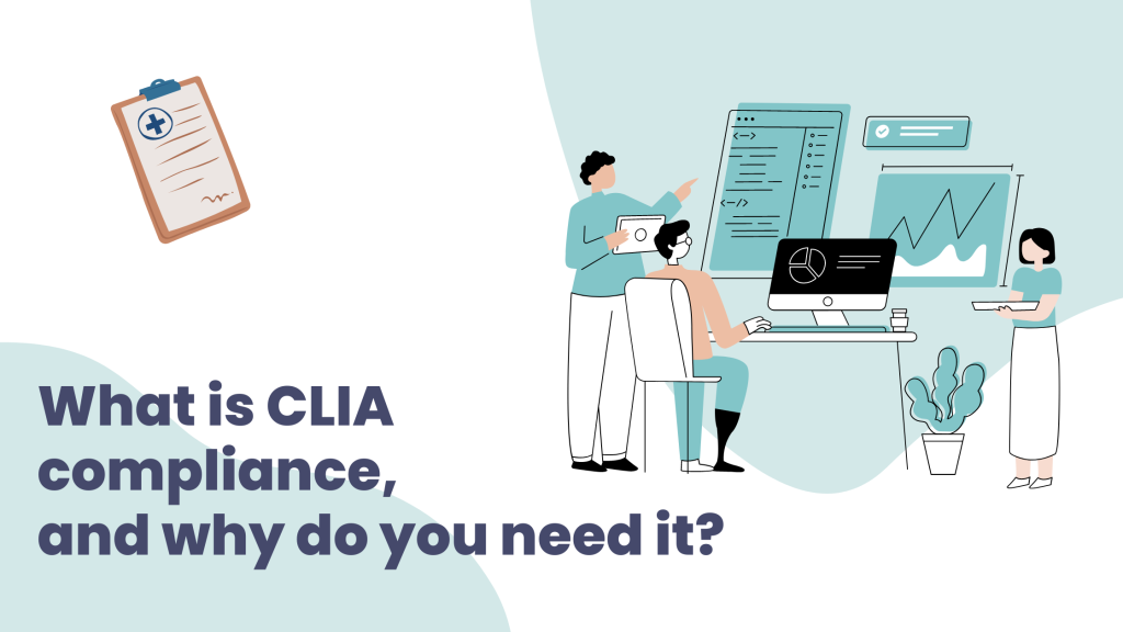 What is CLIA compliance, and why do you need it?