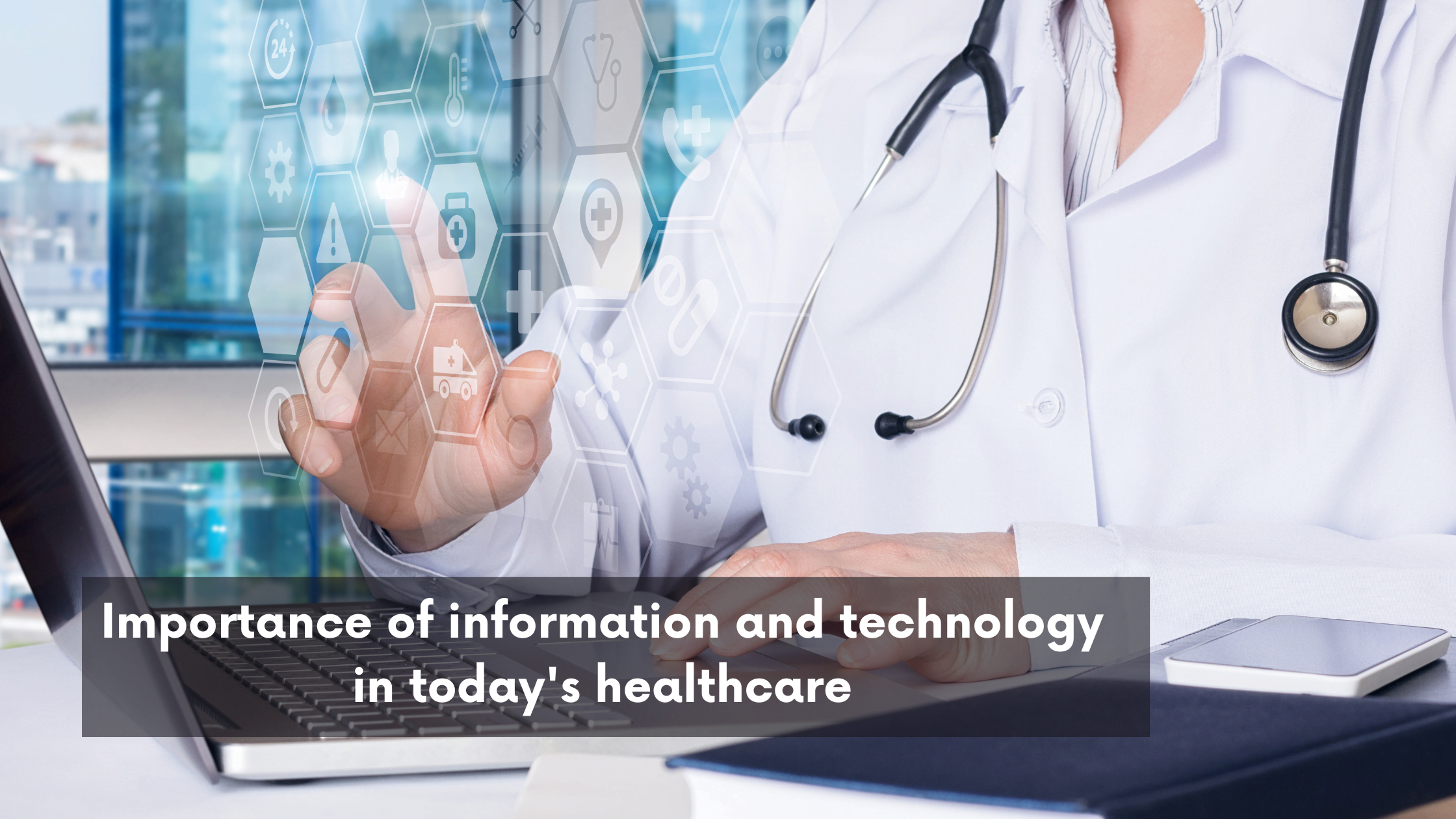 Importance of information and technology in today's healthcare