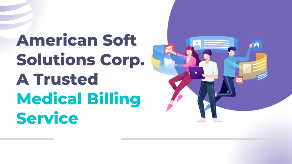 American Soft Solutions Corp A Trusted Medical Billing Service