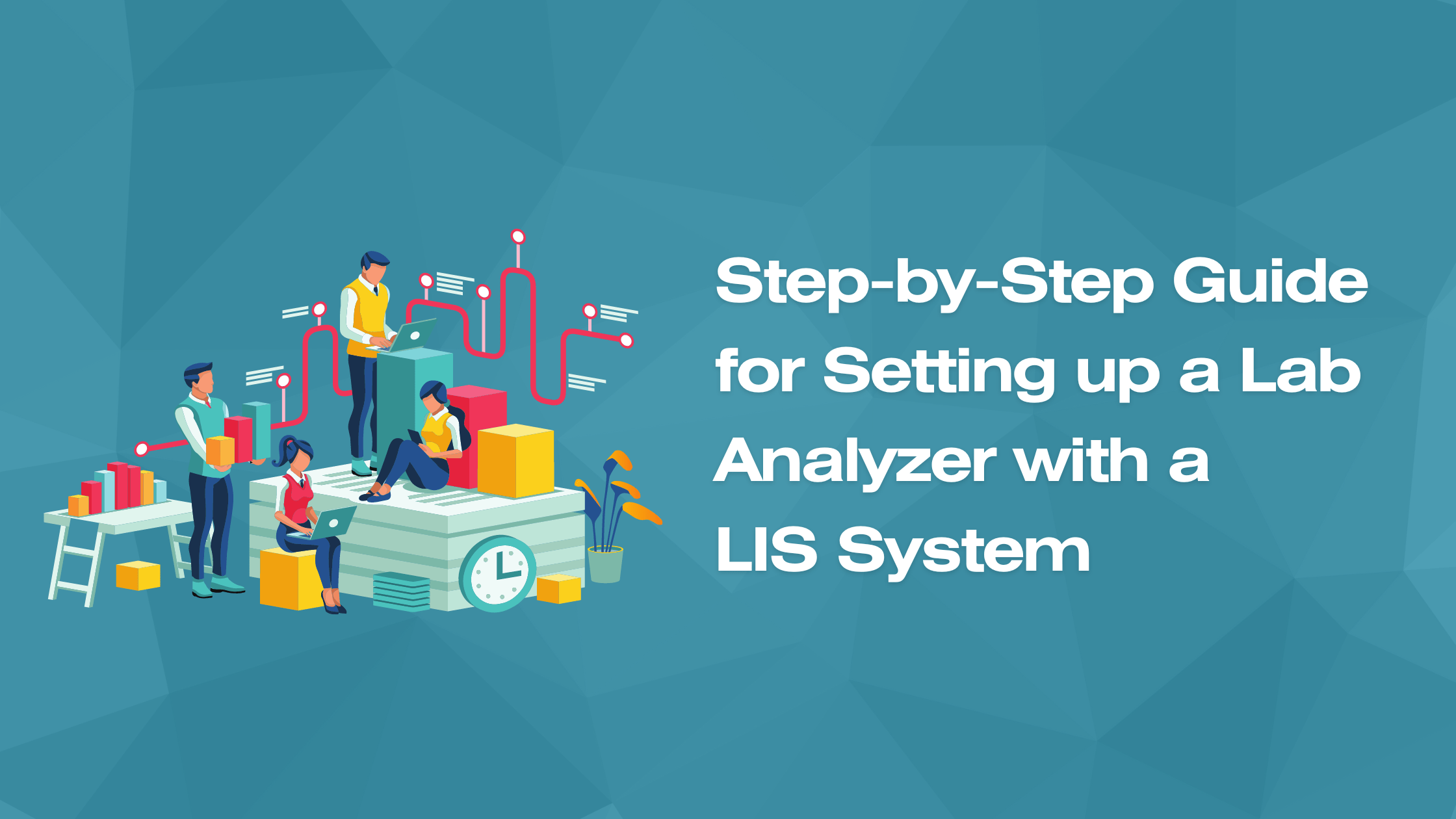 Step-by-Step Guide for Setting up a Lab Analyzer with a LIS System