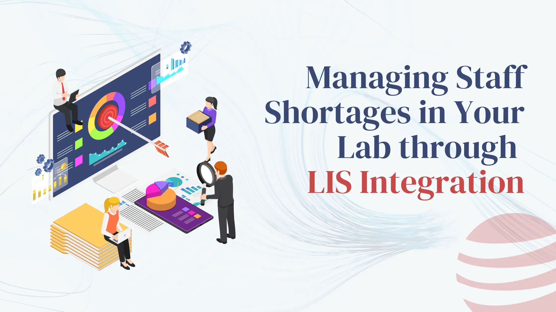 Managing Staff Shortages in Your Lab through LIS Integration