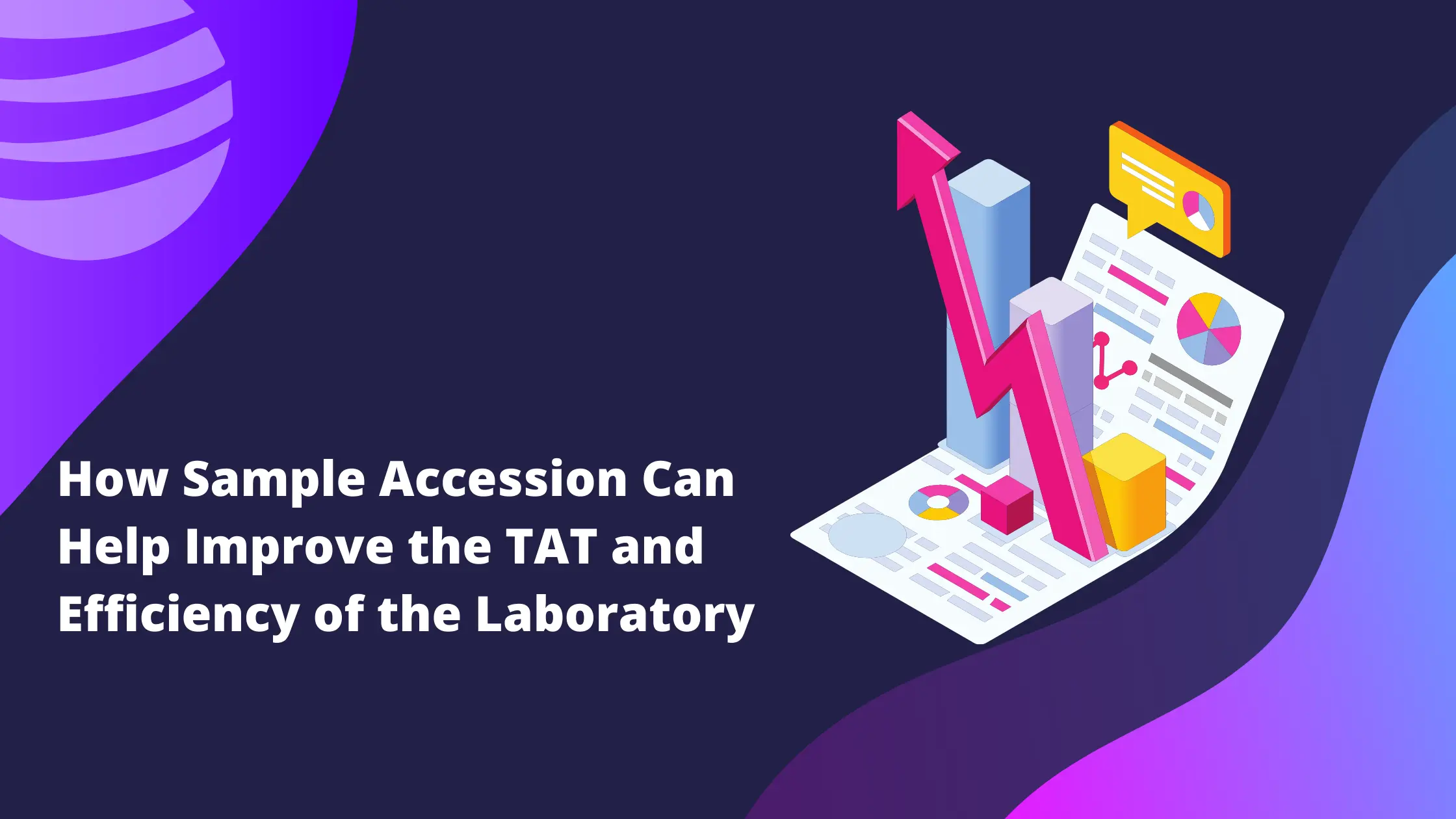 How Sample Accession Can Help Improve the TAT and Efficiency of the Laboratory