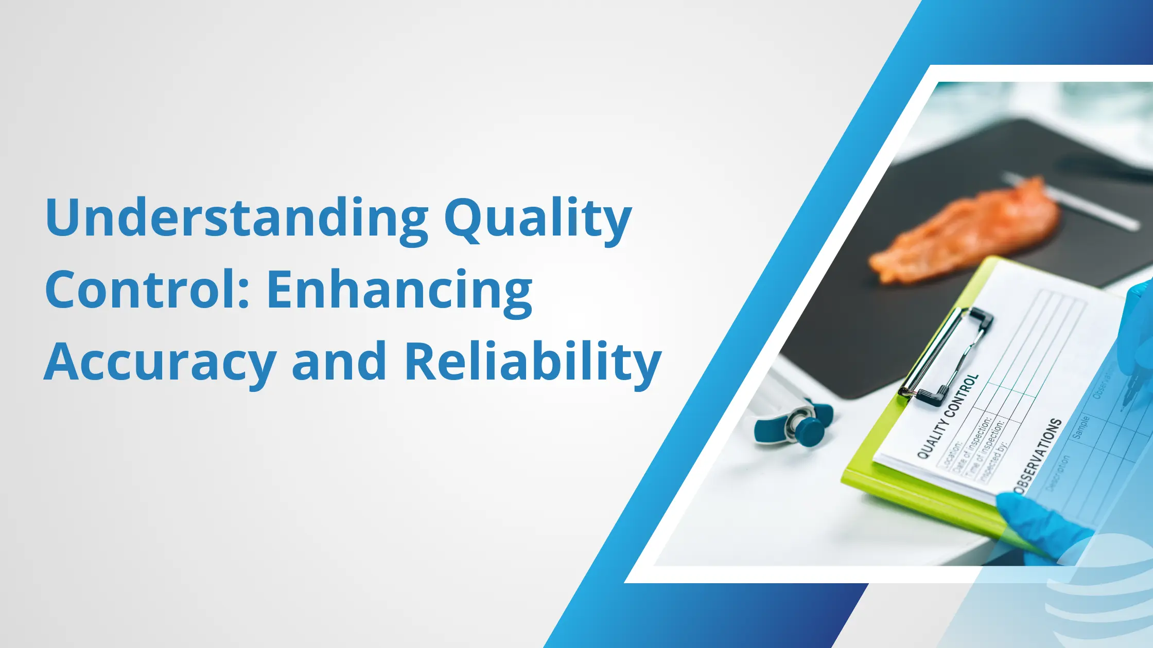 Understanding Quality Control Enhancing Accuracy and Reliability